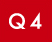 Q4